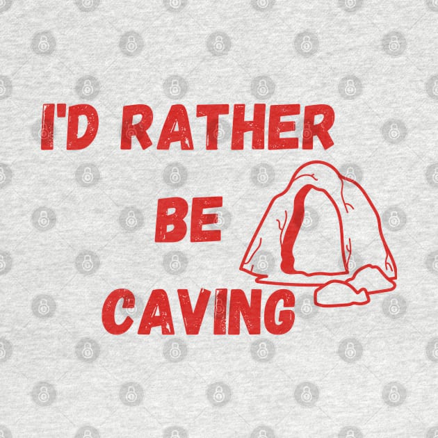 I'D RATHER  BE  CAVING by A&A